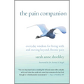 The Pain Companion: Everyday Wisdom for Living with and Moving Beyond Chronic Pain