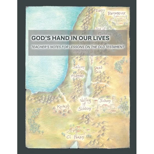 God's Hand In Our Lives: Teacher's Notes for Lessons on the Old Testament - Paperback