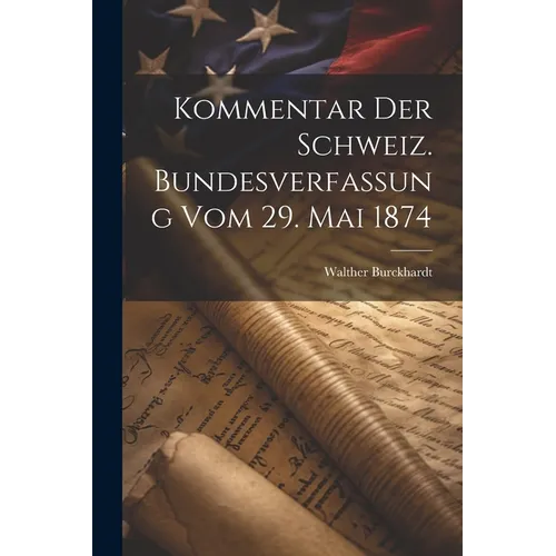 Kommentar Der Schweiz. Bundesverfassung Vom 29. Mai 1874