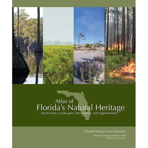 Atlas of Florida's Natural Heritage: Biodiversity, Landscapes, Stewardship, and Opportunities