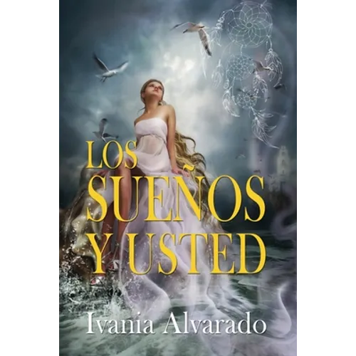 Los Sueños y Usted: Sus significados e interpretaciones