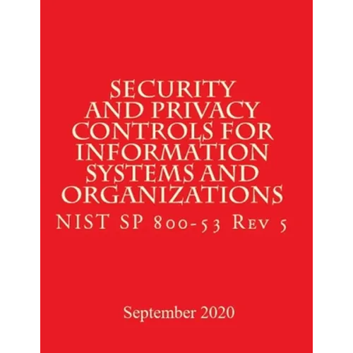Security and Privacy Controls for Information Systems and Organizations Rev 5: Draft NIST Special Publication 800-53 Revision 5