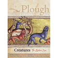 Plough Quarterly No. 28 - Creatures: The Nature Issue