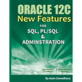 Oracle 12C New Features: SQL, PL/SQL & Administration
