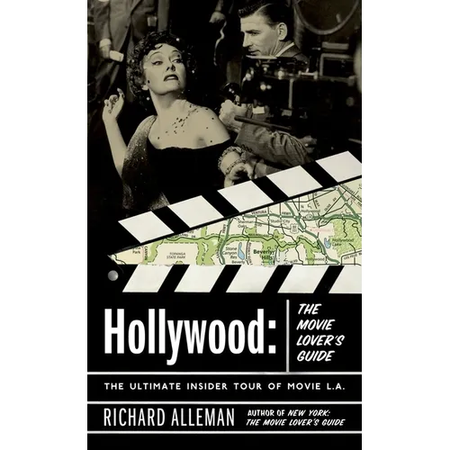 Hollywood: The Movie Lover's Guide: The Ultimate Insider Tour of Movie L.A.