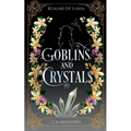 Goblins and Crystals: A Romantic Regency-Inspired Fantasy