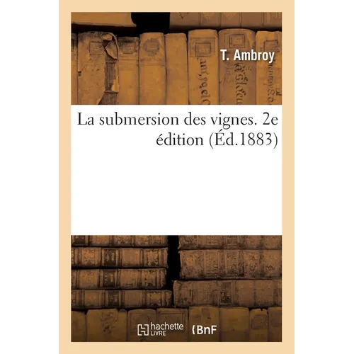 La submersion des vignes. 2e édition