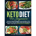 Keto Diet For Beginners Achieve Rapid Weight Loss and Burn Fat Forever in Just 21 Days with the Ketogenic Diet - Lose Up to 21 Pounds in 3 Weeks Tyler