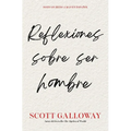 Reflexiones Sobre Ser Hombre/Notes on Being a Man