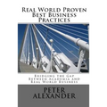 Real World Proven Best Business Practices: Bridging the Gap Between Academic Teachings and Real World Business Success