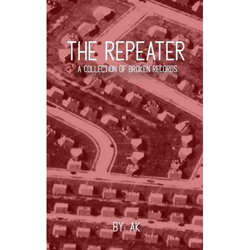 The Repeater: A Collection of Broken Records
