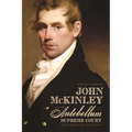 John McKinley and the Antebellum Supreme Court: Circuit Riding in the Old Southwest