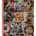 Among the Pots and Pans: Connect with God, Love Your Neighbor, and Nourish Your Community Through the Art of Cooking