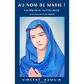 Au nom de Marie !: Les mystères de l'Au-deçà