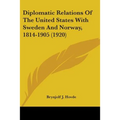 Diplomatic Relations Of The United States With Sweden And Norway, 1814-1905 (1920)