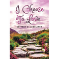 I Choose to Love