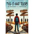 Tug-O-War Teens: No Invitation to a Destination