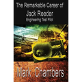 The Remarkable Career of Jack Reeder: Engineering Test Pilot
