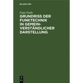 Grundriß Der Funktechnik in Gemeinverständlicher Darstellung