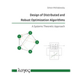 Design of Distributed and Robust Optimization Algorithms: A Systems Theoretic Approach