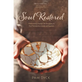 Soul Restored: Overcoming Painful Life Struggles to Find Tremendous Levels of Freedom