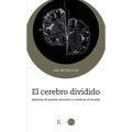 El Cerebro Dividido / The Divided Mind: Maneras de Prestar Atención Y Construir El Mundo / Ways to Pay Attention and Build the World
