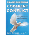 Transforming Coparent Conflict: Through Scripture and Psychology