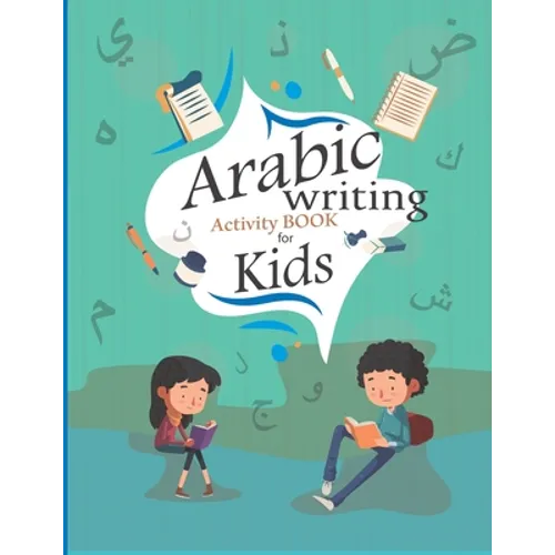 Arabic writing Activity book for kids: Arabic Preschool Workbook For Kids - To Learn Arabic Writing - Arabic Letter & Numbers Tracing