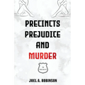 Precincts, Prejudice and Murder