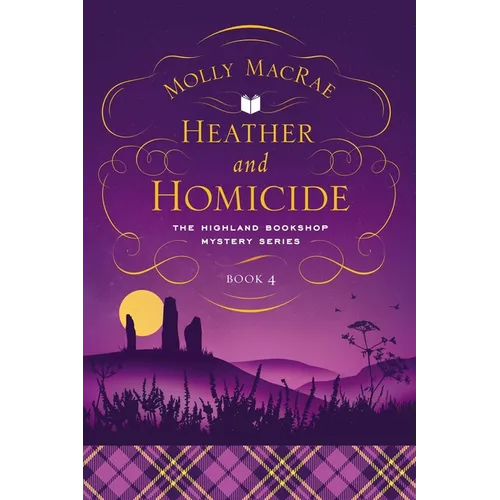 Heather and Homicide: The Highland Bookshop Mystery Series: Book 4
