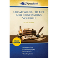 Oscar Wilde, His Life and Confessions: Volume 1 (Cram Edition)