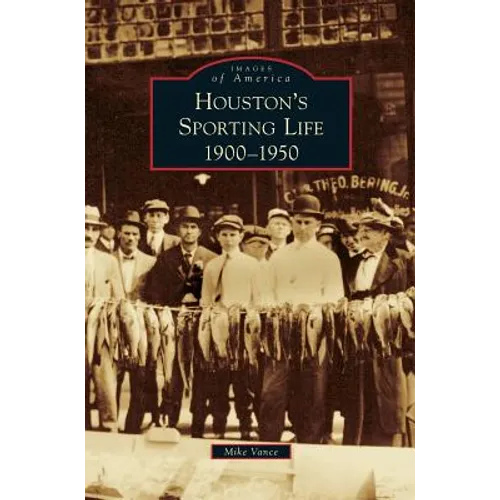 Houston's Sporting Life: 1900-1950