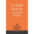 Clear Faith: Eight Simple Truths Every Christian Should Know