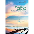 Wind, Waves, and the Sun: The Rise of Alternative Energy