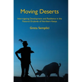 Moving Deserts: Interrogating Development and Resilience in the Pastoral Drylands of Northern Kenya
