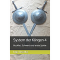 System der Klingen 4: Buckler, Schwert und erste Spiele