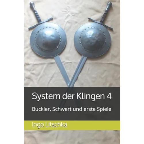 System der Klingen 4: Buckler, Schwert und erste Spiele