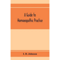 A guide to homoeopathic practice; designed for the use of families and private individuals