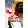 The Crucible of Racism: Ignatian Spirituality and the Power of Hope