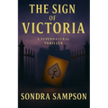 The Sign of Victoria: A Supernatural Thriller