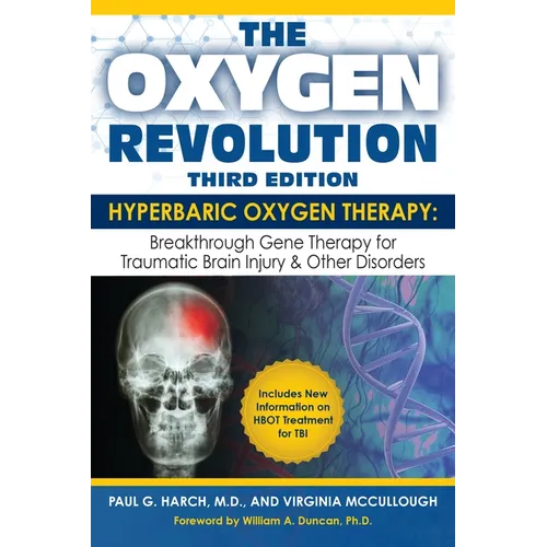 The Oxygen Revolution, Third Edition: Hyperbaric Oxygen Therapy (Hbot): The Definitive Treatment of Traumatic Brain Injury (Tbi) & Other Disorders