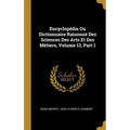 Encyclopédie Ou Dictionnaire Raisonné Des Sciences Des Arts Et Des Métiers, Volume 13, Part 1