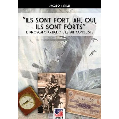 "Ils Sont Forts, Oh, Oui, Ils Sont Forts!": Il piroscafo Artiglio e le sue conquiste