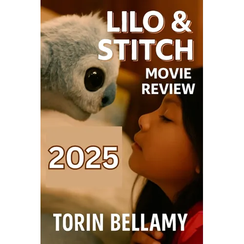 Lilo & Stitch Movie Review 2025: Everything You Need to Know About Lilo & Stitch (2025): Plot, Cast, Themes, and Cultural Impact