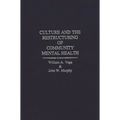 Culture and the Restructuring of Community Mental Health