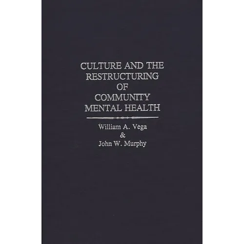 Culture and the Restructuring of Community Mental Health