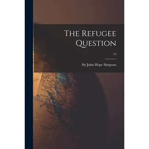 The Refugee Question; 13