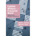 Faithful Witness in a Fractured World