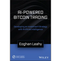 AI-Powered Bitcoin Trading: Developing an Investment Strategy with Artificial Intelligence