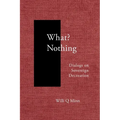 What? Nothing: Dialogs on Sovereign Decreation